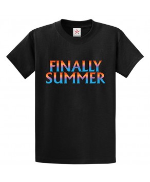 Finally Summer Classic Cool Unisex Kids and Adults T-Shirt